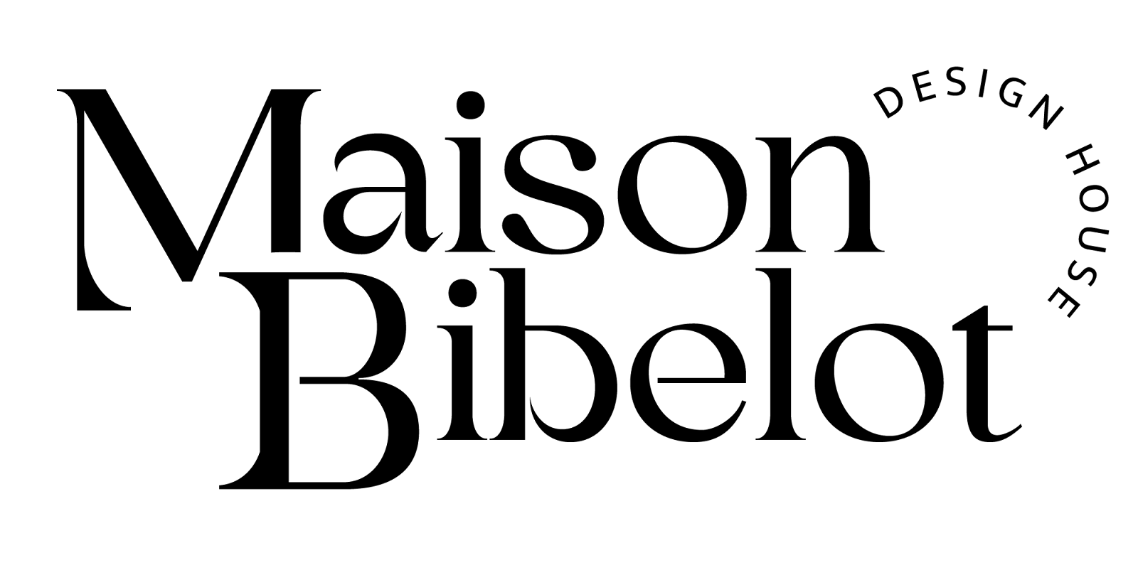 Maison Bibelot — Design House